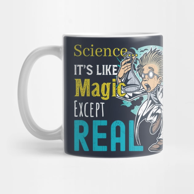 Science It's Like Magic except Real by KennefRiggles